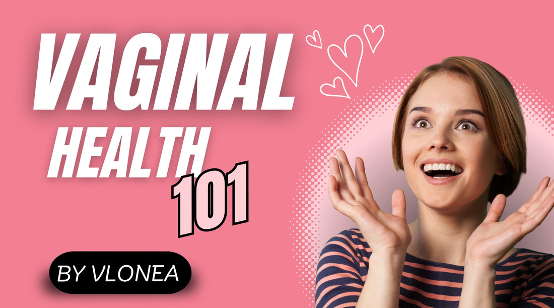 Vaginal Health 101: Unlocking the Secrets to Your Well-Being